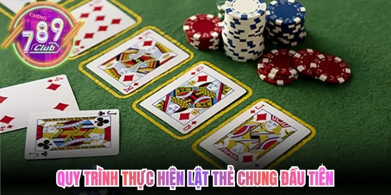 Quy trình thực hiện lật thẻ chung đầu tiên